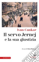 Il servo Jernej e la sua giustizia: A cura di Maria Bidovec. E-book. Formato EPUB