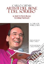 Artisti del bene e del sorriso. Scritti pastorali testimonianze. E-book. Formato PDF