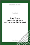 Don Bosco prete dei giovani nel secolo delle libertà. E-book. Formato PDF ebook di Pietro Braido