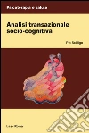 Analisi transazionale socio-cognitiva. E-book. Formato PDF ebook