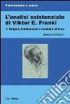 L' analisi esistenziale di Viktor E. Frankl. E-book. Formato PDF ebook di Domenico Bellantoni