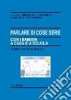 Parlare di cose serie con i bambini a casa e a scuola. La sofferenza e la fine della vita. E-book. Formato PDF ebook di Jozef Binnebesel