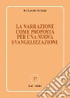 La narrazione come proposta per una nuova evangelizzazione. E-book. Formato PDF ebook di Riccardo Tonelli
