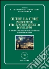Oltre la crisi: prospettive per un nuovo modello di sviluppo. E-book. Formato PDF ebook di Mantovani M. (cur.) Pessa A. (cur.) Riggi O. (cur.)