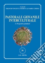 Pastorale giovanile interculturale. Prospettive fondanti. E-book. Formato PDF