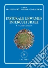 Pastorale giovanile interculturale. Prospettive fondanti. E-book. Formato PDF ebook