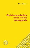 Opinione pubblica, mass media, propaganda. E-book. Formato PDF ebook di Adriano Zanacchi