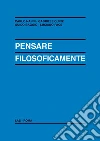 Pensare filosoficamente. E-book. Formato PDF ebook di Carlo Nanni