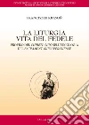 La liturgia. Vita del fedele. Profilo del christianus nell'eucologia del sacramentarium veronense. E-book. Formato PDF ebook di Franciszek Krason