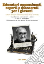 Educatori appassionati esperti e consacrati per i giovani. Lettere circolari ai salesiani di don Juan E. Vecchi. E-book. Formato PDF