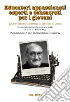 Educatori appassionati esperti e consacrati per i giovani. Lettere circolari ai salesiani di don Juan E. Vecchi. E-book. Formato PDF ebook di Juan E. Vecchi