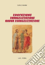 Educazione, evangelizzazione, nuova evangelizzazione. E-book. Formato PDF