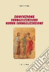 Educazione, evangelizzazione, nuova evangelizzazione. E-book. Formato PDF ebook di Carlo Nanni