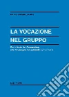 La vocazione nel gruppo. E-book. Formato PDF ebook di Mario O. Llanos