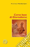 Corso base di giornalismo. E-book. Formato PDF ebook di Pietro Saccò