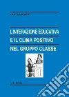 L' interazione educativa e il clima positivo nel gruppo classe. E-book. Formato PDF ebook di Emad Samir Matta
