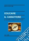 Educare il carattere. Per una pratica educativa teoricamente fondata. E-book. Formato PDF ebook di Dariusz Grzadziel