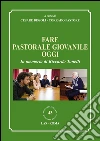 Fare pastorale giovanile oggi. In memoria di Riccardo Tonelli. E-book. Formato PDF ebook di Bissoli C. (cur.) Pastore C. (cur.)
