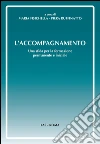 L' accompagnamento. Una sfida per la formazione permanente e iniziale. E-book. Formato PDF ebook di Fisichella M. (cur.) Ruffinatto P. (cur.)