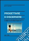 Progettare e discernere. Progettazione educativo-pastorale salesiana tra storia, teorie e proposte innovative. E-book. Formato PDF ebook