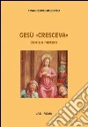 Gesù «cresceva». Storia e mistero. E-book. Formato PDF ebook