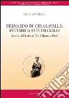 Bernardo di Chiaravalle. Retorica o teologia? Analisi del trattato «De diligendo Deo». E-book. Formato PDF ebook di Cristian Besso