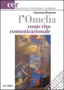 L'omelia come rito comunicazionale. E-book. Formato PDF ebook di Antonino Romano