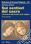 Sui sentieri del sacro. Introduzione alla filosofia della religione. E-book. Formato PDF ebook