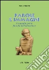 Parole e immagini. Un sussidio per la filosofia dell'educazione. E-book. Formato PDF ebook di Carlo Nanni