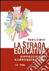 La strada educativa. Un approccio sistemico al lavoro educativo di strada. E-book. Formato PDF ebook di Andrea Zampetti