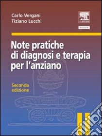 Note pratiche di diagnosi e terapia per l'anziano. E-book. Formato EPUB ebook di Carlo Vergani