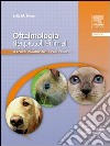 Oftalmologia dei piccoli animali. Percorsi diagnostici e casi clinici. E-book. Formato EPUB ebook