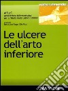 Le ulcere dell'arto inferiore. E-book. Formato EPUB ebook