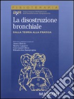 La disostruzione bronchiale. Dalla teoria alla pratica. E-book. Formato EPUB ebook