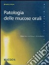 Patologia delle mucose orali. E-book. Formato EPUB ebook