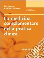 La medicina complementare nella pratica clinica. E-book. Formato EPUB ebook