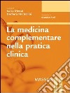 La medicina complementare nella pratica clinica. E-book. Formato EPUB ebook
