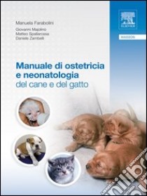 Manuale di ostetricia e neonatologia del cane e del gatto. E-book. Formato EPUB ebook di Majolino Giovanni; Spallarossa Matteo; Zambelli Daniele