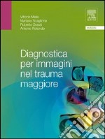 Diagnostica per immagini nel trauma maggiore. E-book. Formato EPUB ebook