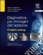 Diagnostica per immagini dell'addome. Problem solving. E-book. Formato EPUB ebook