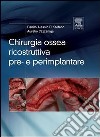 Chirurgia ossea ricostruttiva pre-e perimplantare. E-book. Formato EPUB ebook