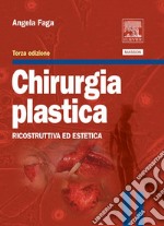 Chirurgia plastica. Ricostruttiva ed estetica. E-book. Formato EPUB ebook