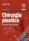 Chirurgia plastica. Ricostruttiva ed estetica. E-book. Formato EPUB ebook