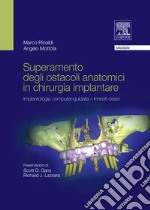 Superamento degli ostacoli anatomici in chirurgia implantare. Implantologia computer-guidata innesti ossei. E-book. Formato EPUB ebook