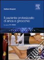 Il paziente protesizzato di anca e ginocchio. E-book. Formato EPUB