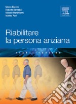 Riabilitare la persona anziana. E-book. Formato EPUB ebook