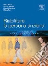 Riabilitare la persona anziana. E-book. Formato EPUB ebook