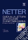 Guida alla lettura dell'atlante di anatomia umana di Frank H. Netter. E-book. Formato EPUB ebook