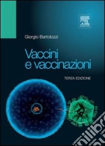 Vaccini e vaccinazioni. E-book. Formato EPUB ebook di Giorgio Bartolozzi