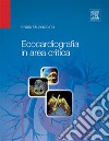 Ecocardiografia in area critica. E-book. Formato EPUB ebook di Fabio Guarracino